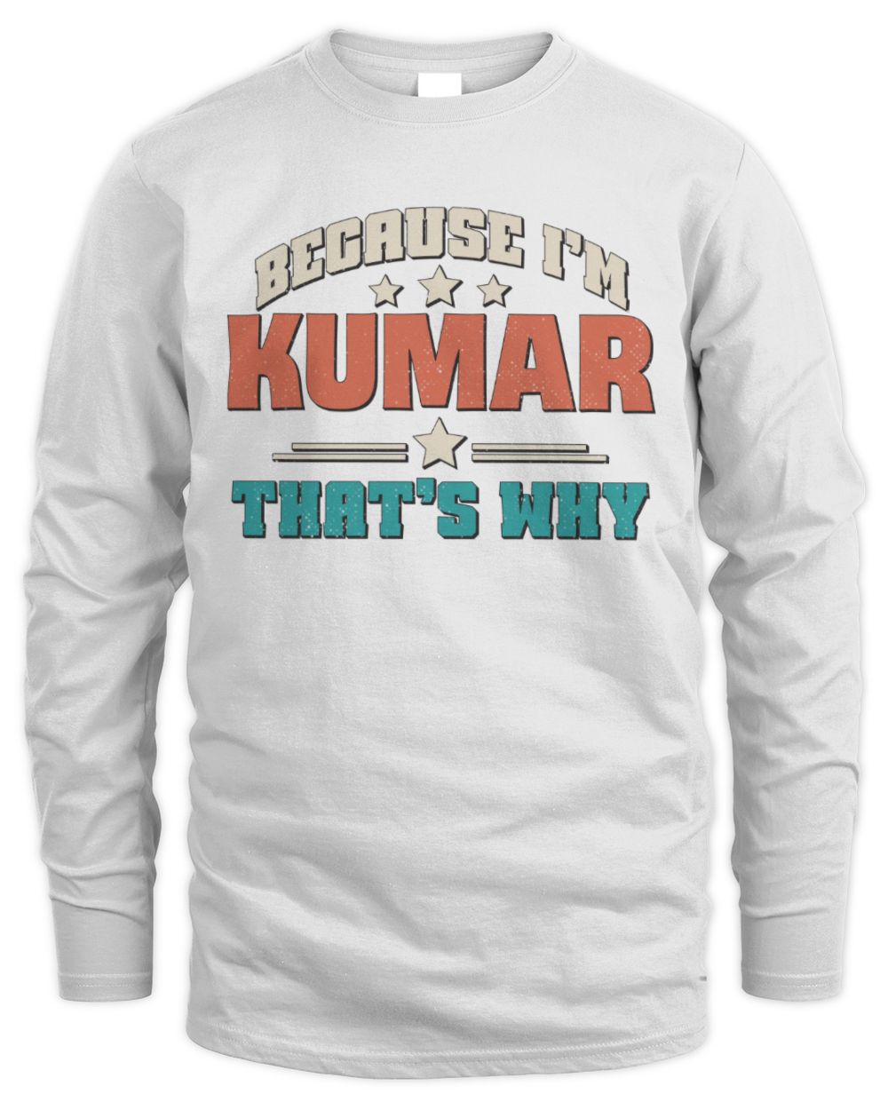 Because I'm Name That's Why Personalized Retro Shirt KUMAR-49 / Men's Long Sleeved T-Shirt / white