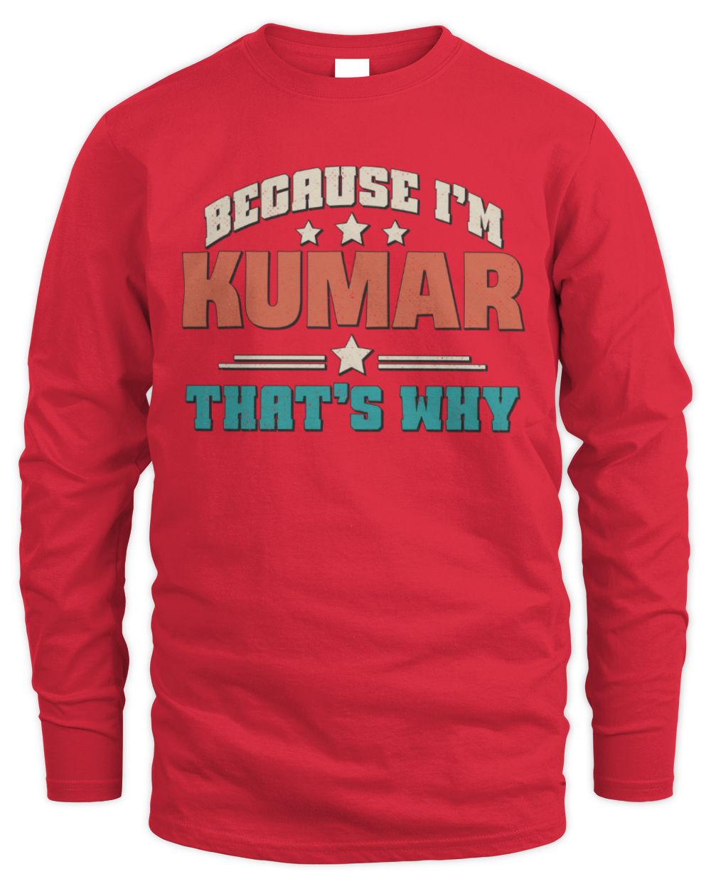 Because I'm Name That's Why Personalized Retro Shirt KUMAR-49 / Men's Long Sleeved T-Shirt / red