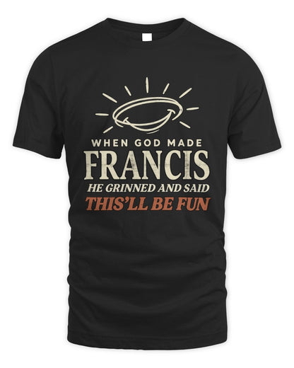 When God Made Your Name Funny Western T-Shirt T-Shirt FRANCIS M1-S82 / Unisex Standard T-Shirt / black