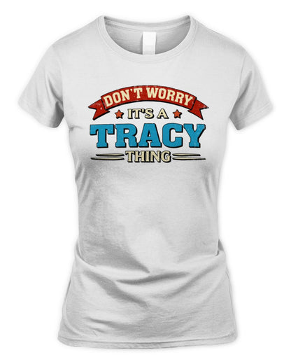 Don't Worry It's a Your Name Thing Funny Retro T-Shirt TRACY M1-57 / Women's Standard T-Shirt / white