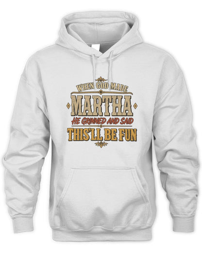 When God Made Your Name Funny Western T-Shirt MARTHA M1-81 / Unisex Hoodie / white