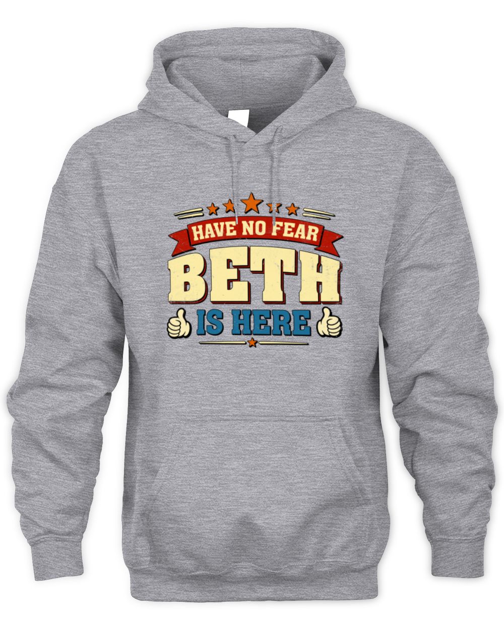 Have No Fear Your Name Is Here Cool Graphic T-Shirt BETH M1-71 / Unisex Hoodie / sport grey