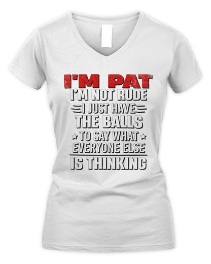I'm Name I'm Not Rude I Just Have The Balls Funny T-Shirt PAT M1-46 / Women's V-Neck T-Shirt / white