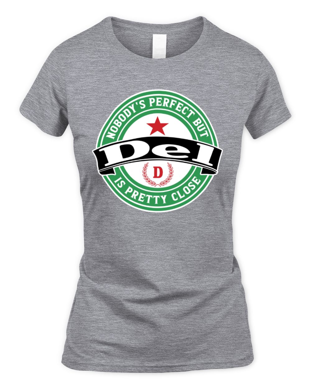 Nobody's Perfect But Your Name Is Pretty Close Heineken Beer T-Shirt DEL M1-S85 / Women's Standard T-Shirt / sport grey