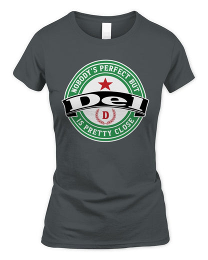 Nobody's Perfect But Your Name Is Pretty Close Heineken Beer T-Shirt DEL M1-S85 / Women's Standard T-Shirt / charcoal