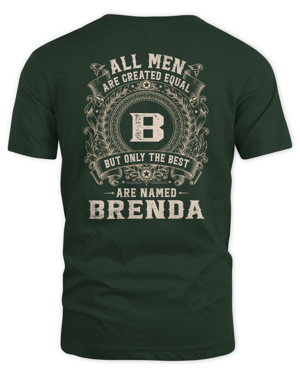 All Men Are Created Equal Cool Logo Shirt BRENDA M1-60 / Unisex Standard T-Shirt / forest green