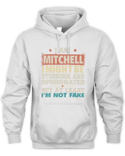 I Am Name I Might Be Stubborn and Opinionated Graphic T-Shirt MITCHELL M1-72 / Unisex Hoodie / white