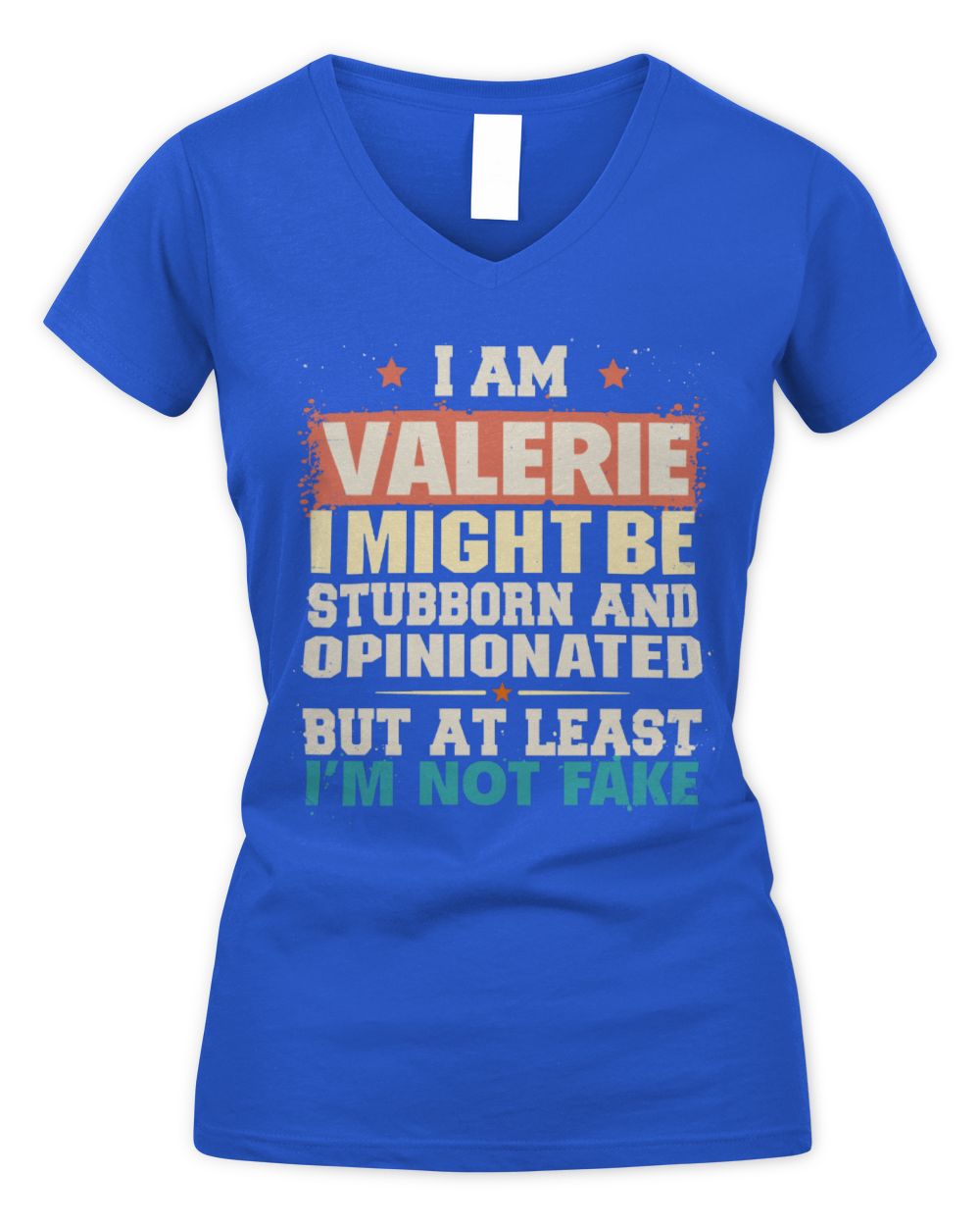 I Am Name I Might Be Stubborn and Opinionated Graphic T-Shirt VALERIE M1-72 / Women's V-Neck T-Shirt / royal