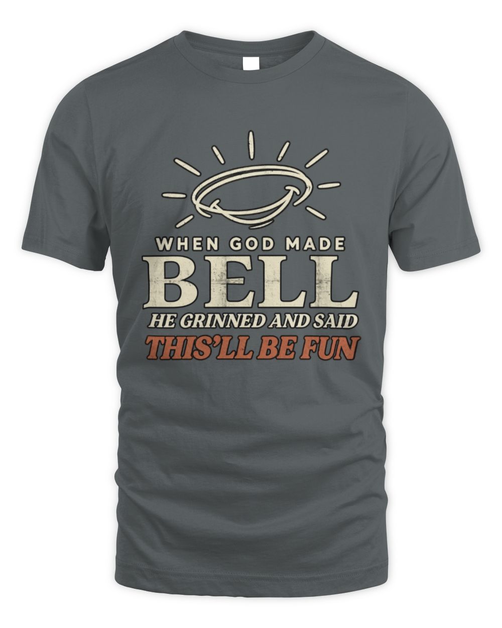 When God Made Your Name Funny Western T-Shirt T-Shirt BELL M1-S82 / Unisex Standard T-Shirt / charcoal