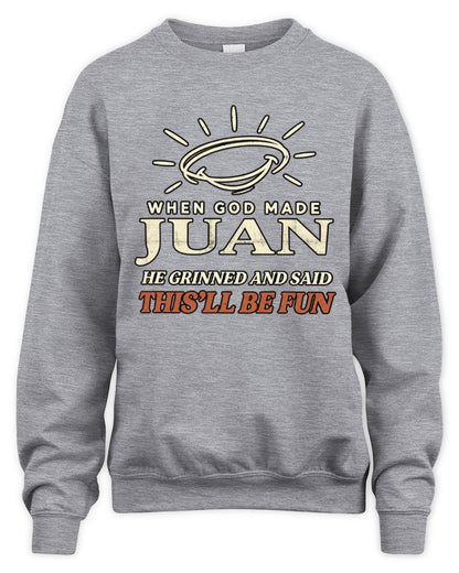 When God Made Your Name Funny Western T-Shirt T-Shirt JUAN M1-S82 / Unisex Sweatshirt / sport grey