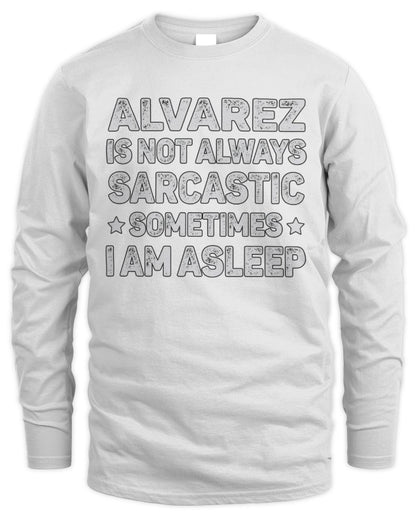 Your Name Is Not Always Sarcastic Funny T-Shirt ALVAREZ M1-62 / Men's Long Sleeved T-Shirt / white