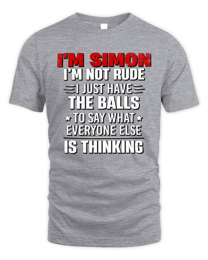 I'm Name I'm Not Rude I Just Have The Balls Funny T-Shirt SIMON M1-46 / Unisex Standard T-Shirt / sport grey