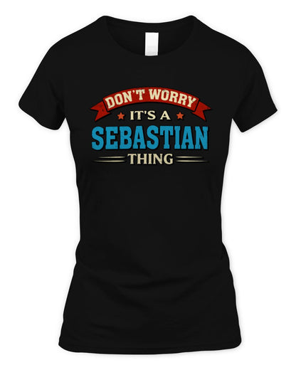 Don't Worry It's a Your Name Thing Funny Retro T-Shirt SEBASTIAN M1-57 / Women's Standard T-Shirt / black