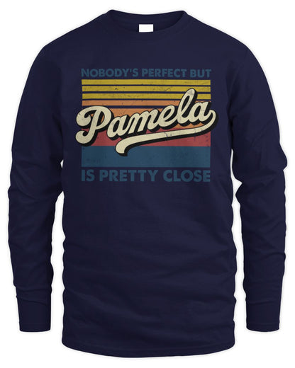 Nobody's Perfect But Your Name Is Pretty Close Retro Shirt PAMELA M1-65 / Men's Long Sleeved T-Shirt / navy