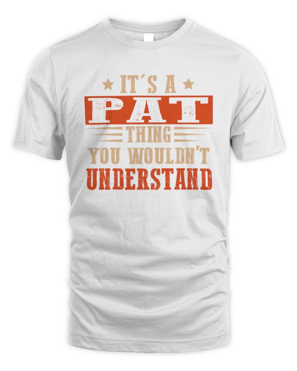 It's a Name Thing Personalized Funny Shirt PAT M1-51 / Unisex Standard T-Shirt / white