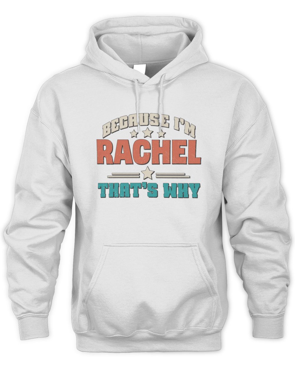 Because I'm Name That's Why Personalized Retro Shirt RACHEL-49 / Unisex Hoodie / white