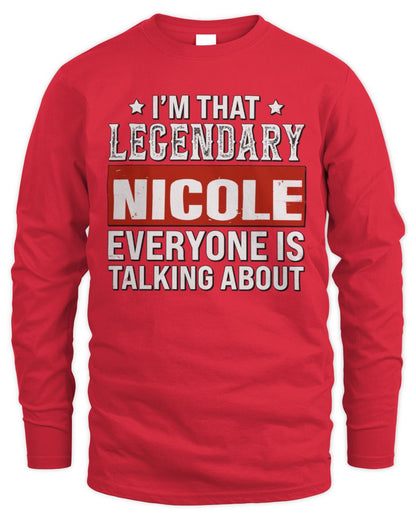 I'm That Legendary Name Everyone Is Talking About Funny Graphic T-Shirt NICOLE M1-73 / Men's Long Sleeved T-Shirt / red