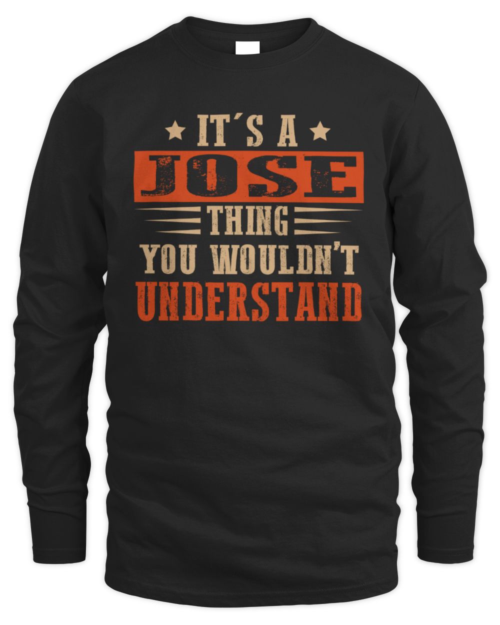 It's a Name Thing Personalized Funny Shirt JOSE M1-51 / Men's Long Sleeved T-Shirt / black