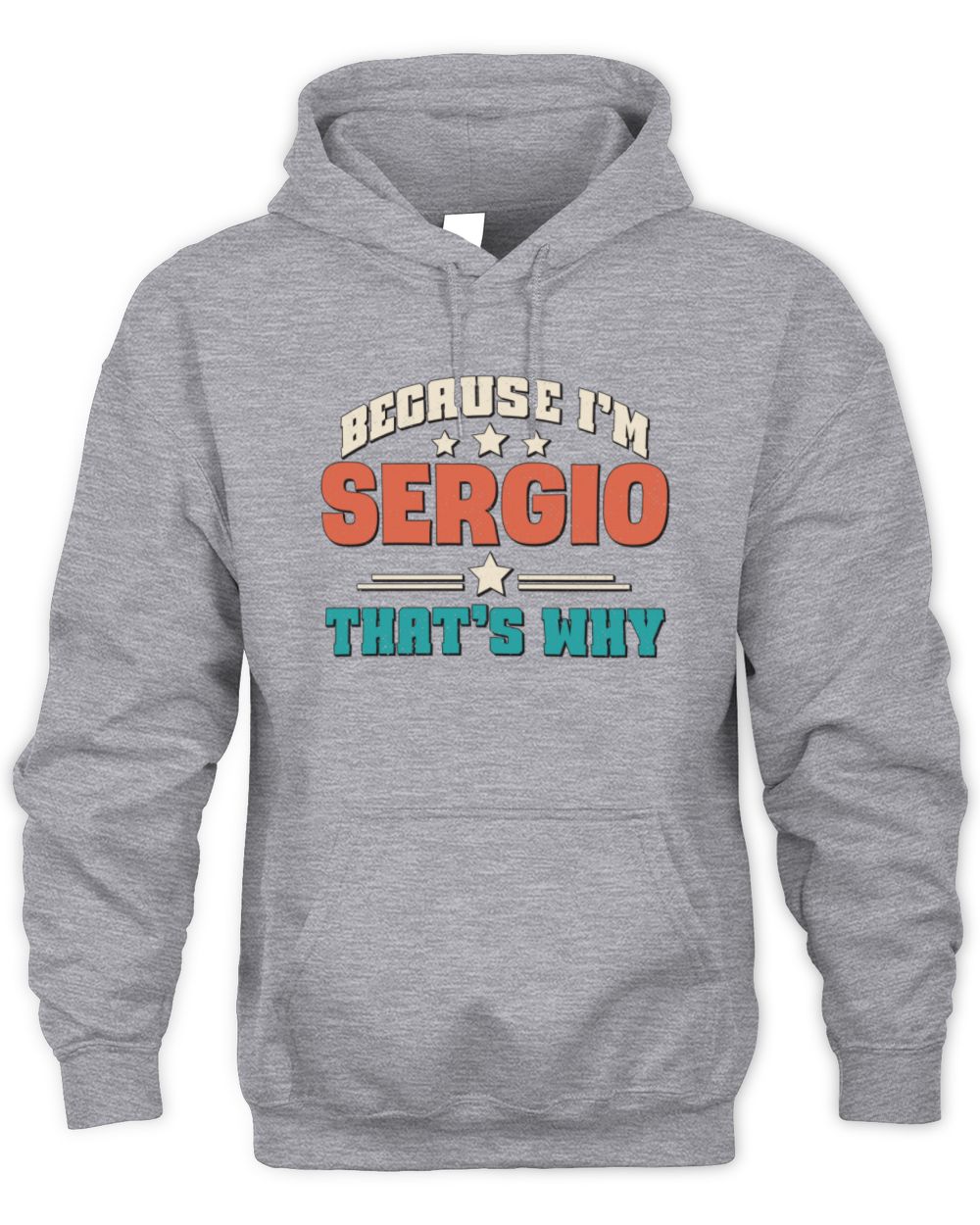 Because I'm Name That's Why Personalized Retro Shirt SERGIO-49 / Unisex Hoodie / sport grey