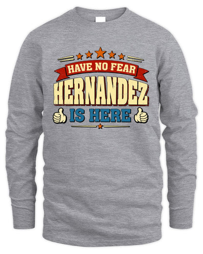 Have No Fear Your Name Is Here Cool Graphic T-Shirt HERNANDEZ M1-71 / Men's Long Sleeved T-Shirt / sport grey