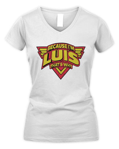 Because I'm Name That's Why Red and Yellow Logo Graphic T-Shirt LUIS M1-75 / Women's V-Neck T-Shirt / white