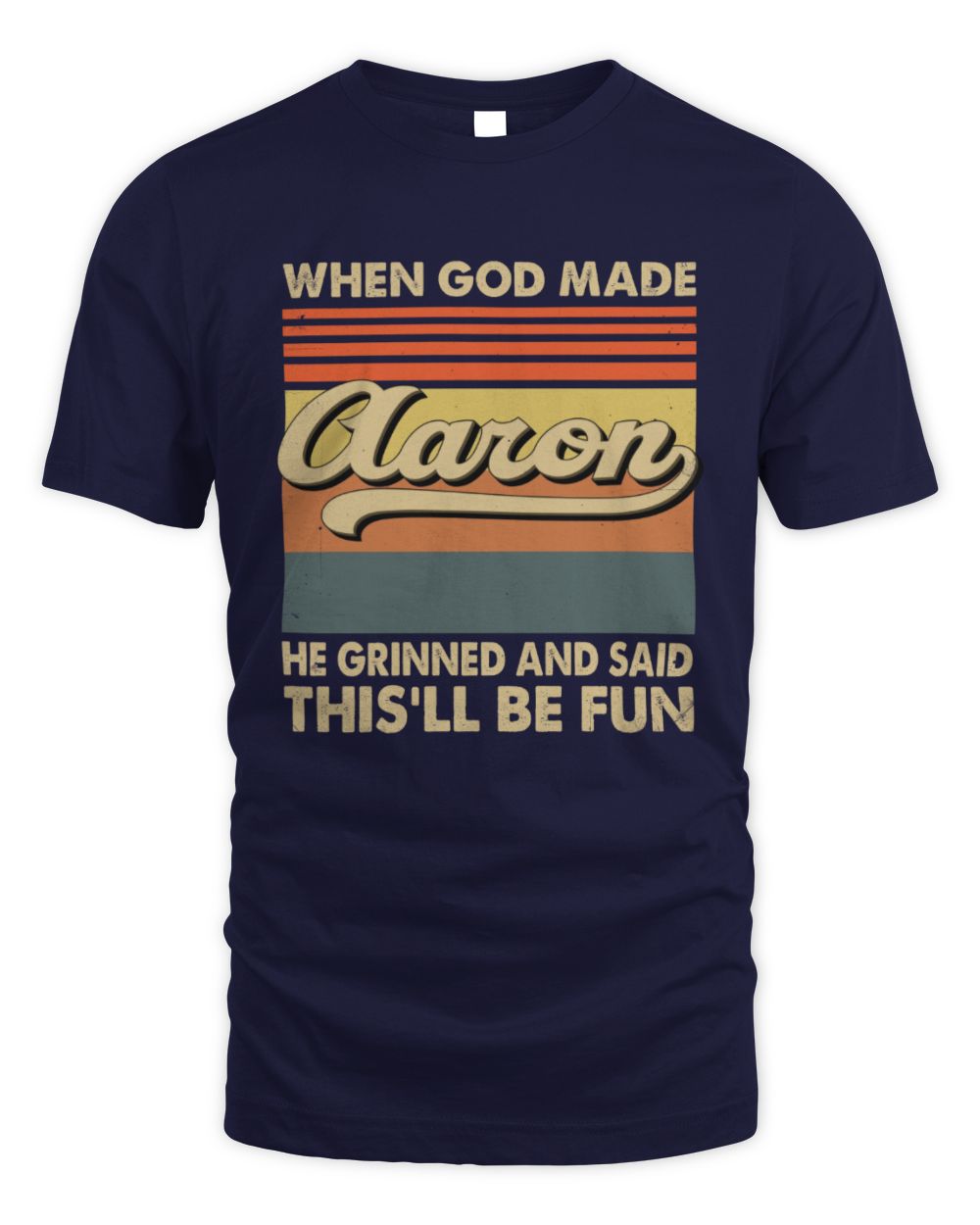 When God Made Your Name He Grinned Vintage T-Shirt AARON M1-55 / Unisex Standard T-Shirt / navy