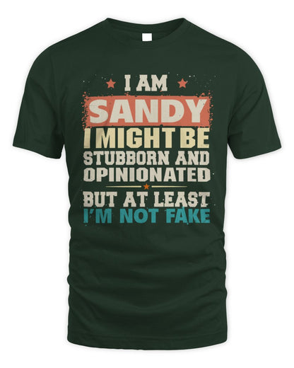 I Am Name I Might Be Stubborn and Opinionated Graphic T-Shirt SANDY M1-72 / Unisex Standard T-Shirt / forest green