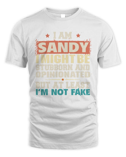 I Am Name I Might Be Stubborn and Opinionated Graphic T-Shirt SANDY M1-72 / Unisex Standard T-Shirt / white