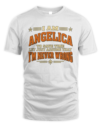 I'm Name Let's Just Assume I'm Never Wrong Retro Shirt ANGELICA M1-64 / Unisex Standard T-Shirt / white
