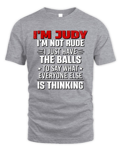 I'm Name I'm Not Rude I Just Have The Balls Funny T-Shirt JUDY M1-46 / Unisex Standard T-Shirt / sport grey
