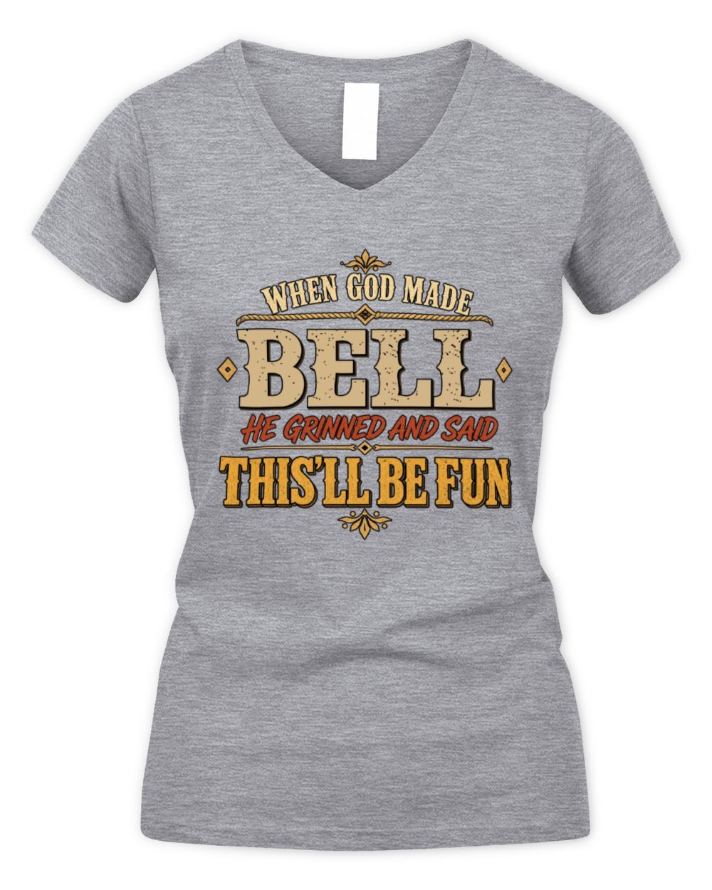 When God Made Your Name Funny Western T-Shirt BELL M1-81 / Women's V-Neck T-Shirt / sport grey