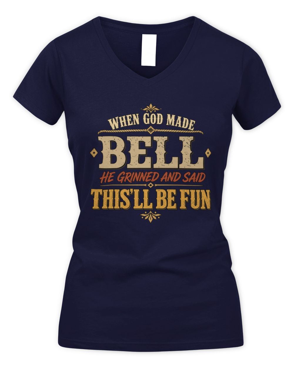 When God Made Your Name Funny Western T-Shirt BELL M1-81 / Women's V-Neck T-Shirt / navy
