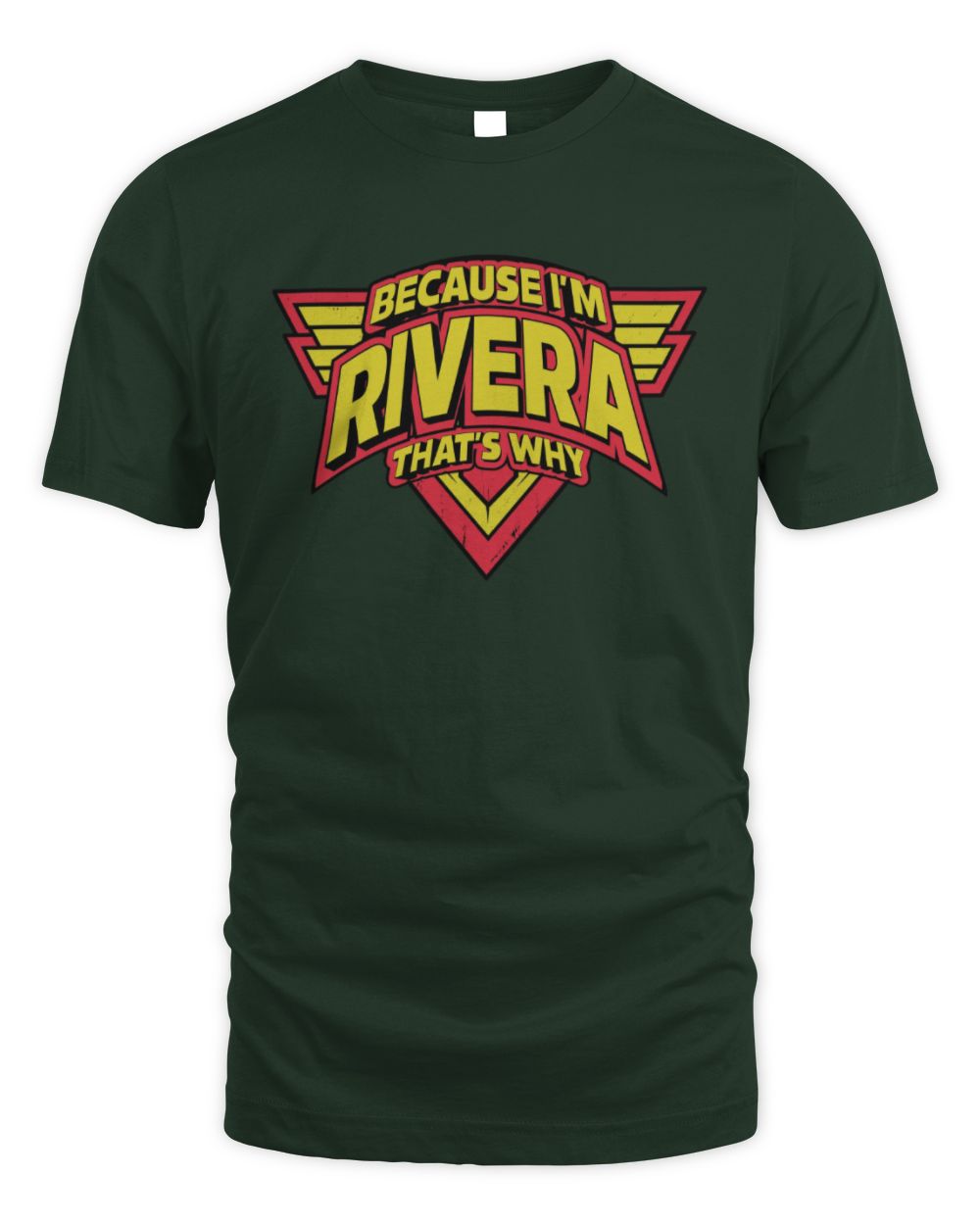 Because I'm Name That's Why Red and Yellow Logo Graphic T-Shirt RIVERA M1-75 / Unisex Standard T-Shirt / forest green