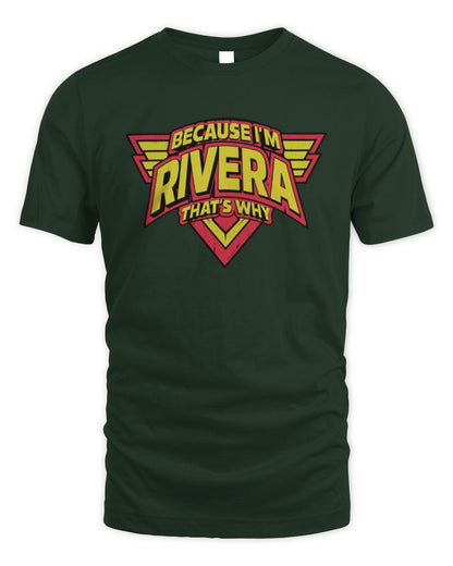 Because I'm Name That's Why Red and Yellow Logo Graphic T-Shirt RIVERA M1-75 / Unisex Standard T-Shirt / forest green