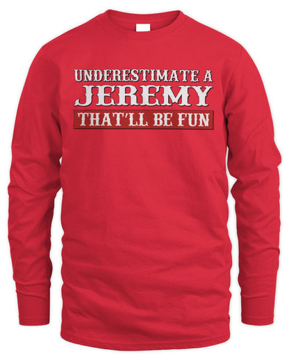 Underestimate Me That'll Be Fun Graphic T-Shirt JEREMY M1-69 / Men's Long Sleeved T-Shirt / red