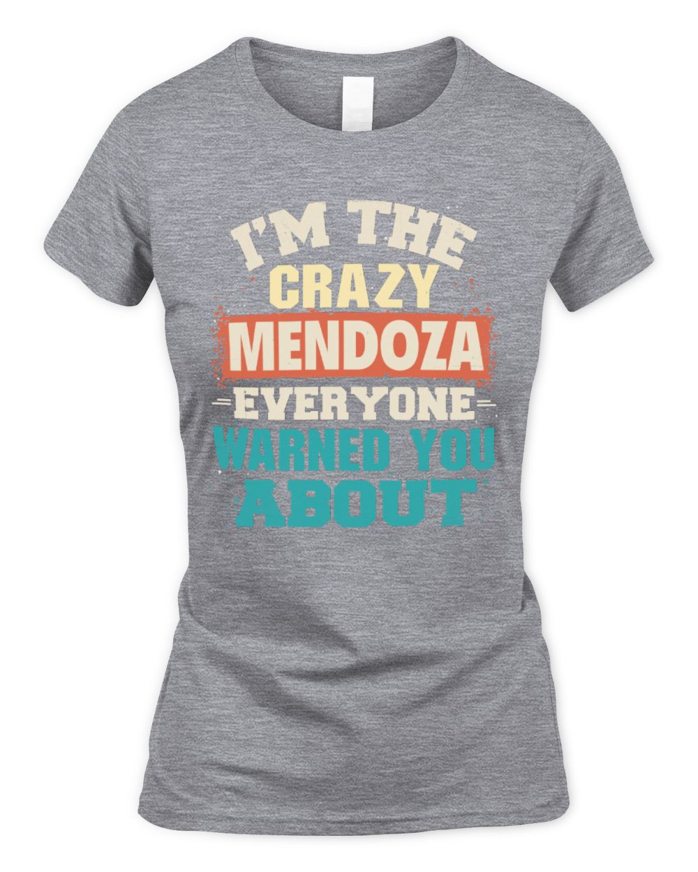 I'm the Crazy One Everyone Warned You About Retro Graphic T-Shirt MENDOZA M1-70 / Women's Standard T-Shirt / sport grey