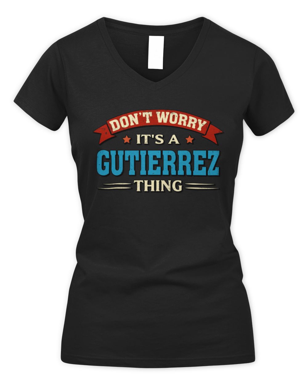 Don't Worry It's a Your Name Thing Funny Retro T-Shirt GUTIERREZ M1-57 / Women's V-Neck T-Shirt / black