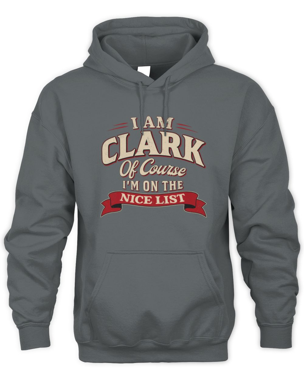 I'm Name Of Course I'm On The Nice List Funny Christmas Shirt CLARK M1-68 / Unisex Hoodie / charcoal