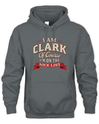 I'm Name Of Course I'm On The Nice List Funny Christmas Shirt CLARK M1-68 / Unisex Hoodie / charcoal
