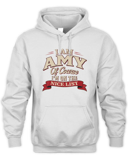 I'm Name Of Course I'm On The Nice List Funny Christmas Shirt AMY M1-68 / Unisex Hoodie / white