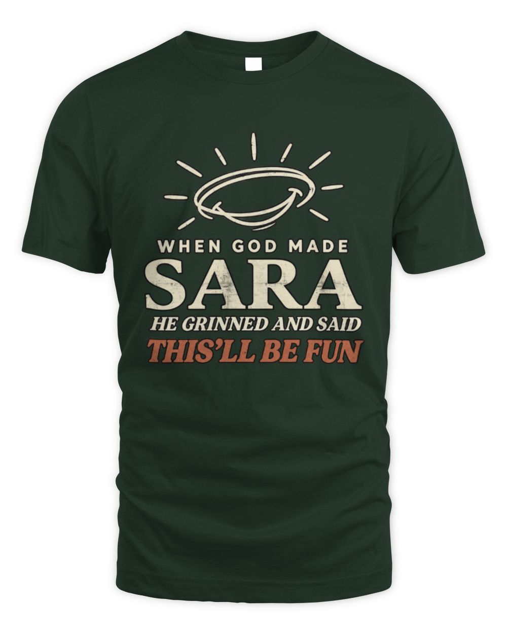 When God Made Your Name Funny Western T-Shirt T-Shirt SARA M1-S82 / Unisex Standard T-Shirt / forest green