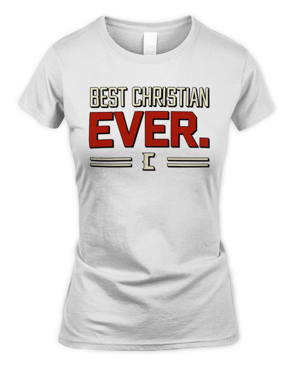 Best Your Name Ever Cool Shirt CHRISTIAN M1-58 / Women's Standard T-Shirt / white