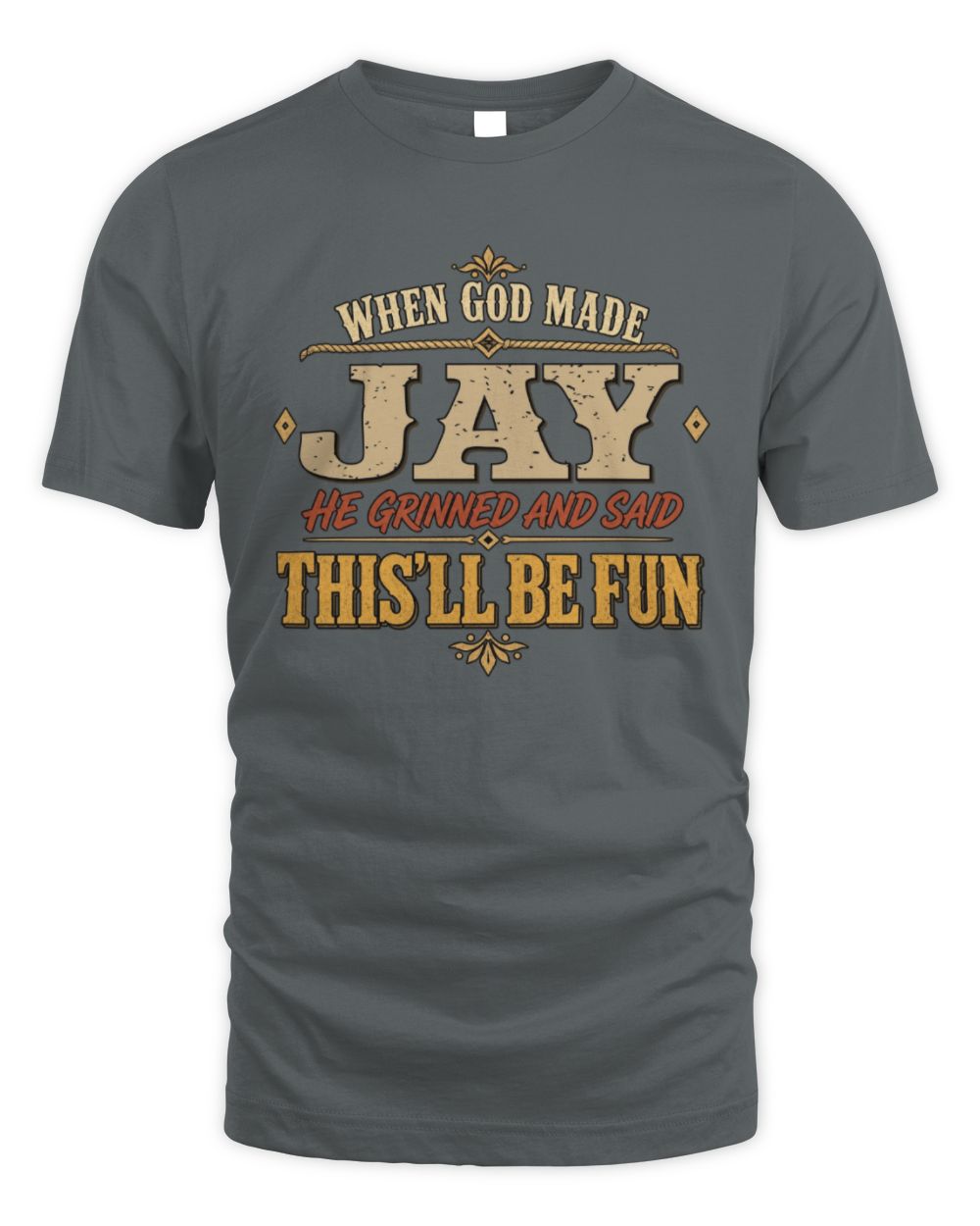When God Made Your Name Funny Western T-Shirt JAY M1-81 / Unisex Standard T-Shirt / charcoal