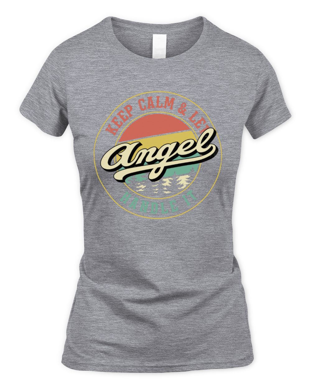 Keep Calm Let Your Name Handle It Retro T-Shirt ANGEL M1-54 / Women's Standard T-Shirt / sport grey