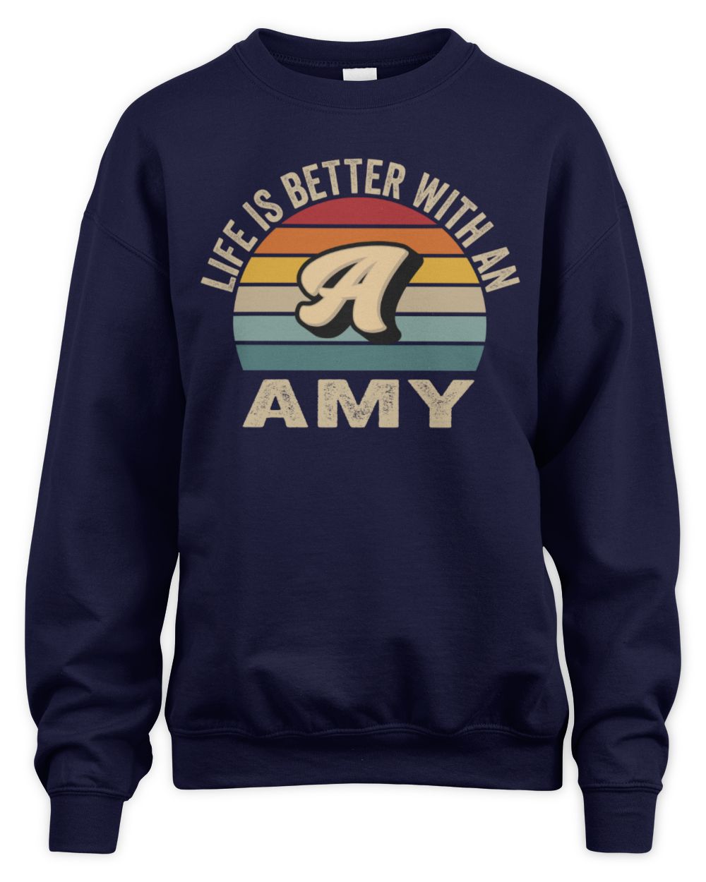 Life Is Better with Name Vintage Sun Shirt AMY M1-50 / Unisex Sweatshirt / navy
