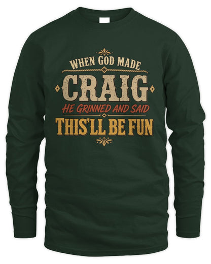 When God Made Your Name Funny Western T-Shirt CRAIG M1-81 / Men's Long Sleeved T-Shirt / forest green