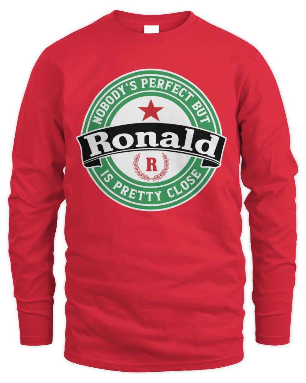 Nobody's Perfect But Your Name Is Pretty Close Heineken Beer T-Shirt RONALD M1-S85 / Men's Long Sleeved T-Shirt / red
