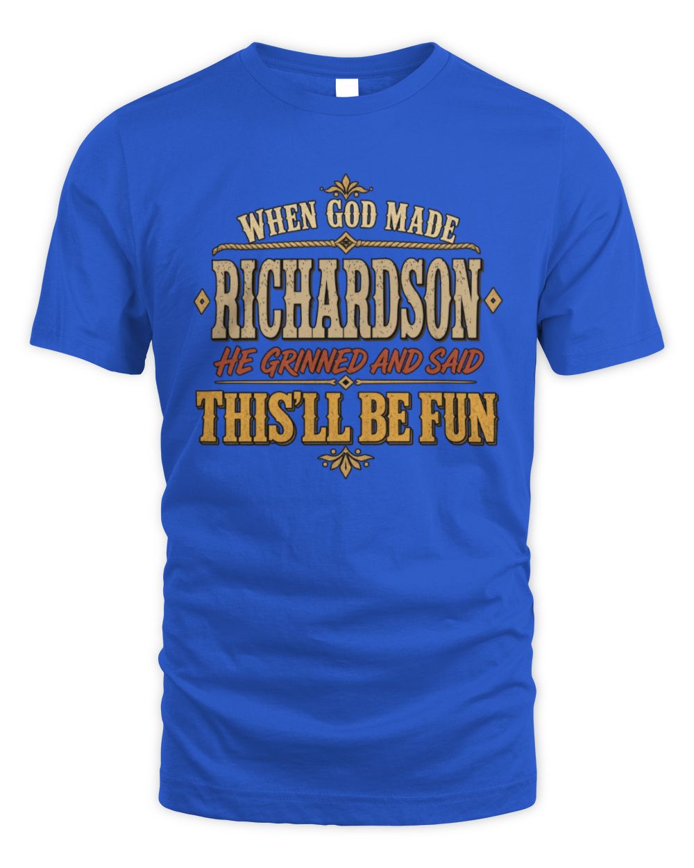When God Made Your Name Funny Western T-Shirt RICHARDSON M1-81 / Unisex Standard T-Shirt / royal