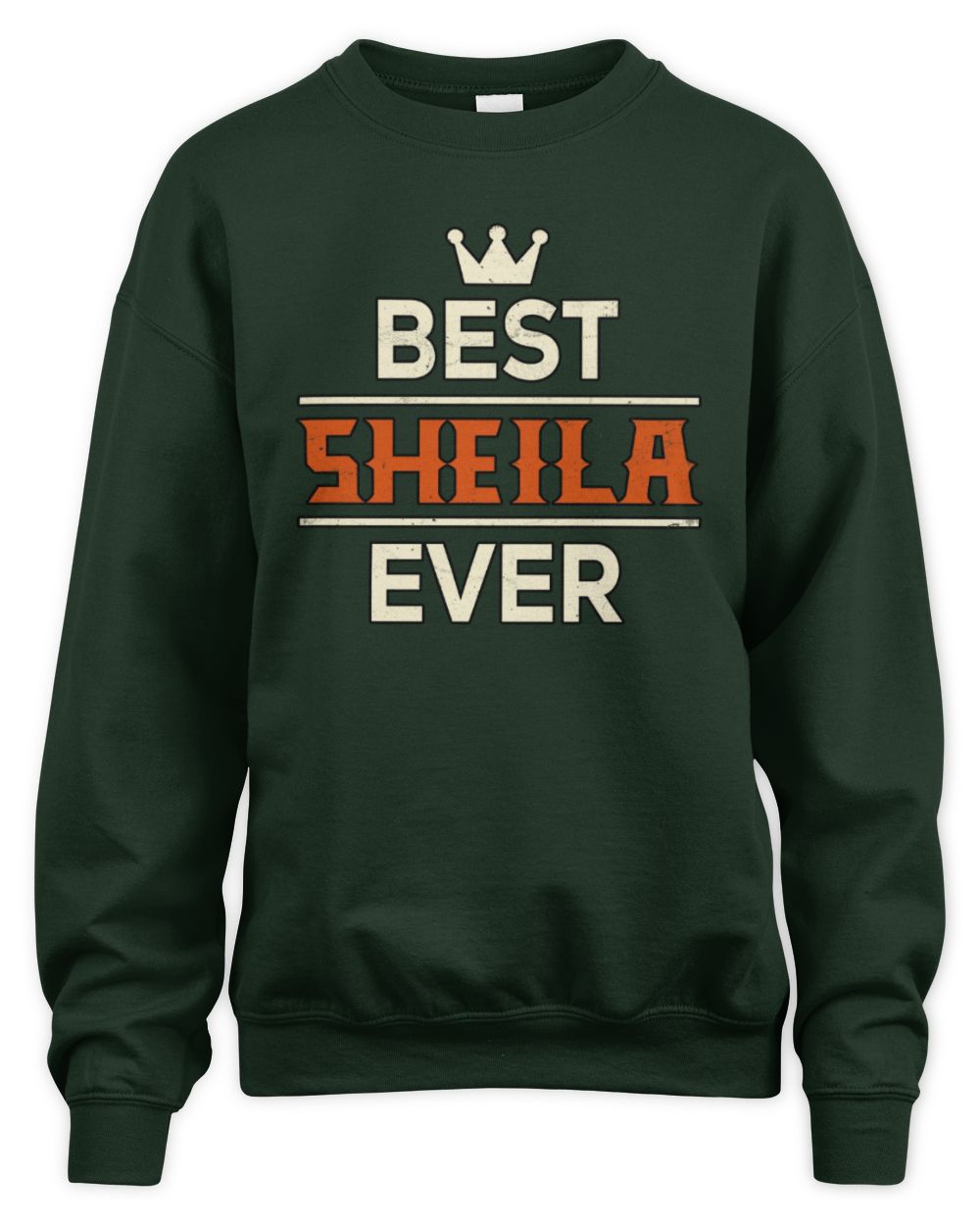 Best Your Name With Crown Shirt SHEILA M1-59 / Unisex Sweatshirt / forest green
