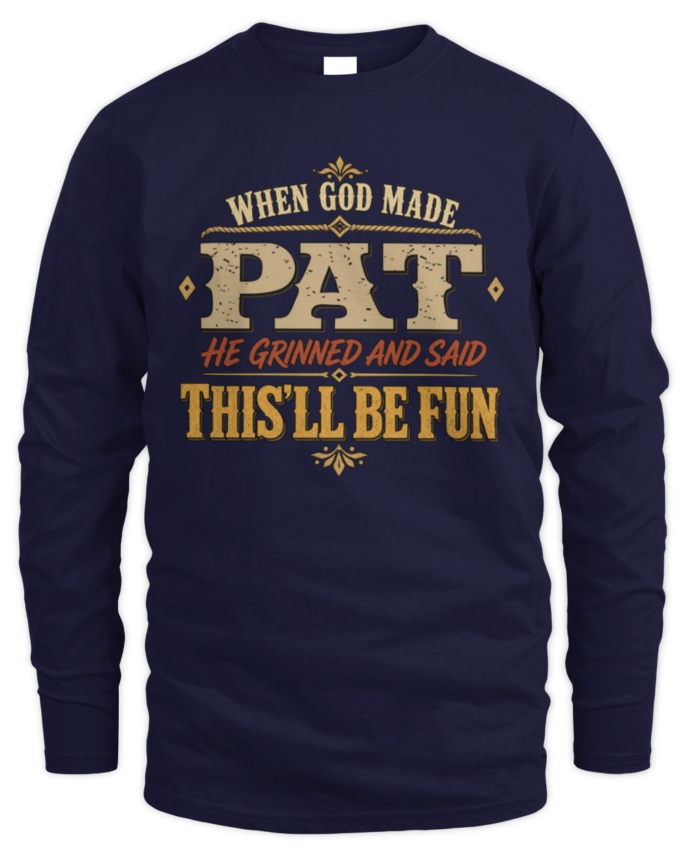 When God Made Your Name Funny Western T-Shirt PAT M1-81 / Men's Long Sleeved T-Shirt / navy